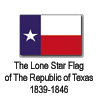 The Lone Star Flag of The
          Republic of Texas 1839-1846